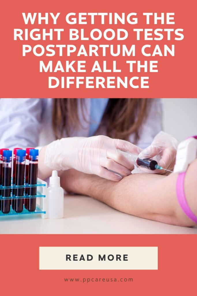 Why Getting the Right Blood Tests Postpartum Can Make All the Difference