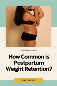 How Common is Postpartum Weight Retention? 