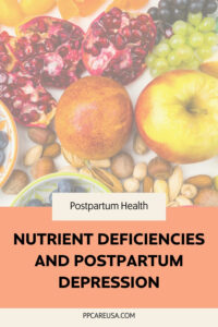 Nutrient Deficiencies and Postpartum Depression