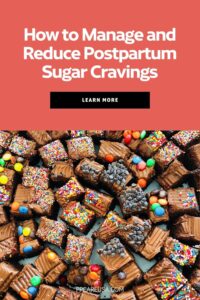 Manage postpartum sugar cravings