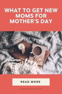 What to get new moms for Mother's Day