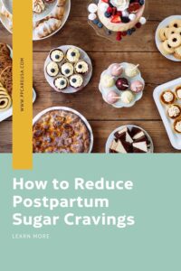How to reduce postpartum sugar cravings