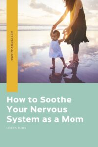 soothe nervous system as a new mom