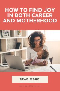 Find joy in career and motherhood