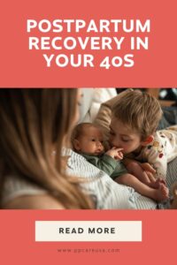 Postpartum recovery in your 40s