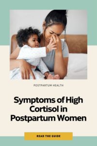 symptoms high cortisol postpartum