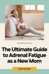 Ultimate guide adrenal fatigue new mom