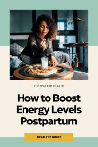 How to boost energy postpartum
