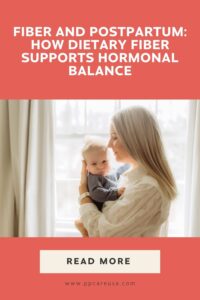 Fiber postpartum for hormonal balance