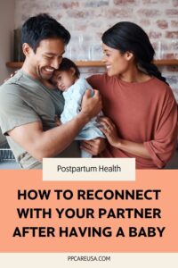 How to reconnect with your partner after having a baby