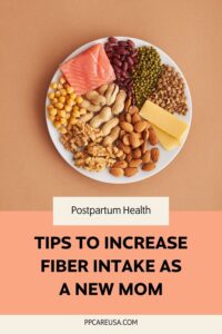 Tips to increase fiber intake as a new mom