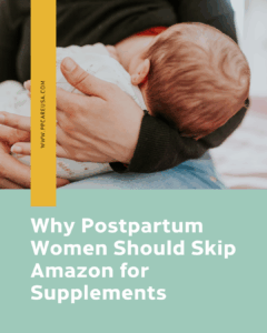 Pin graphic with title: Why Postpartum Women Should Skip Amazon Supplements